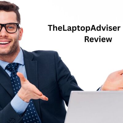 TheLaptopAdviser Expert Review